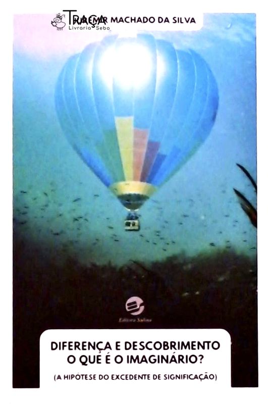 Diferença E Descobrimento. O Que É O Imaginário?