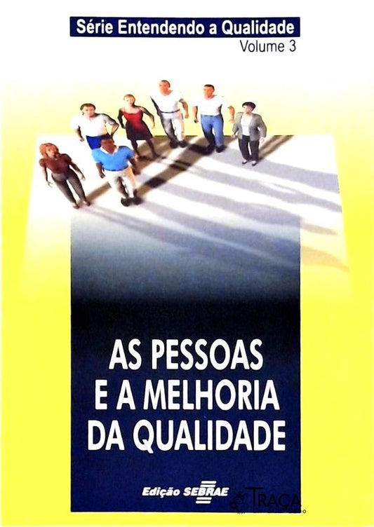 As Pessoas e a Melhoria da Qualidade
