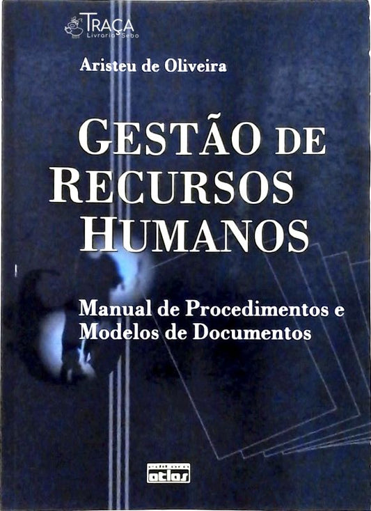 Gestão de Recursos Humanos: Manual de Procedimentos e Modelos de Documentos