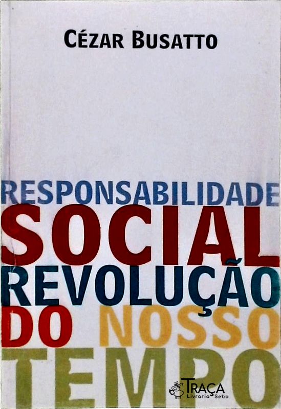 Responsabilidade Social Revolução Do Nosso Tempo