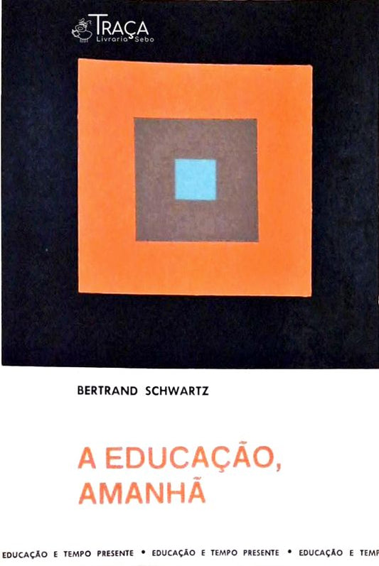 A Educação, Amanhã