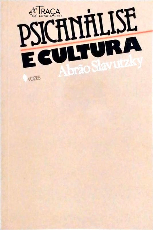 Psicanálise e Cultura
