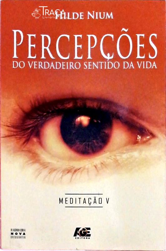 Percepções do Verdadeiro Sentido da Vida - Meditação Vol 5