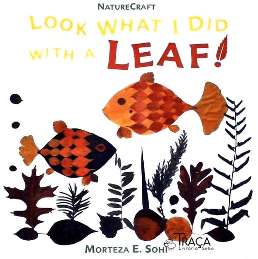 Look What I Did With a Leaf