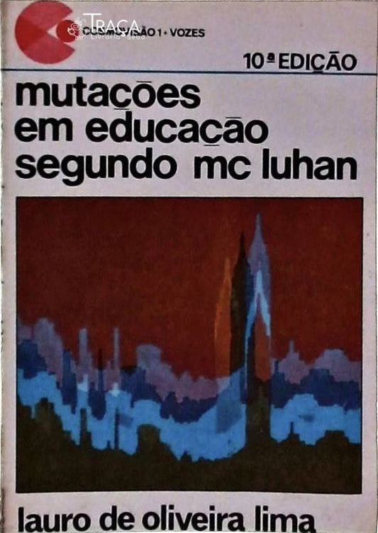 Mutações em Educação Segundo Mc Luhan