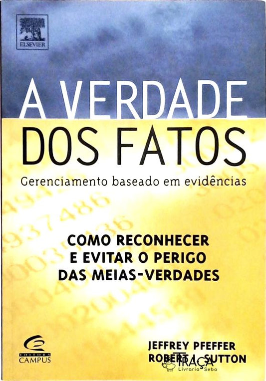A Verdade dos Fatos - Gerenciamento Baseado em Evidências