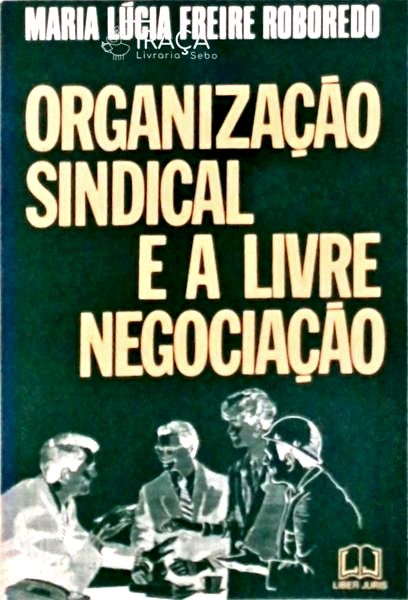 Organização Sindical e a Livre Negociação