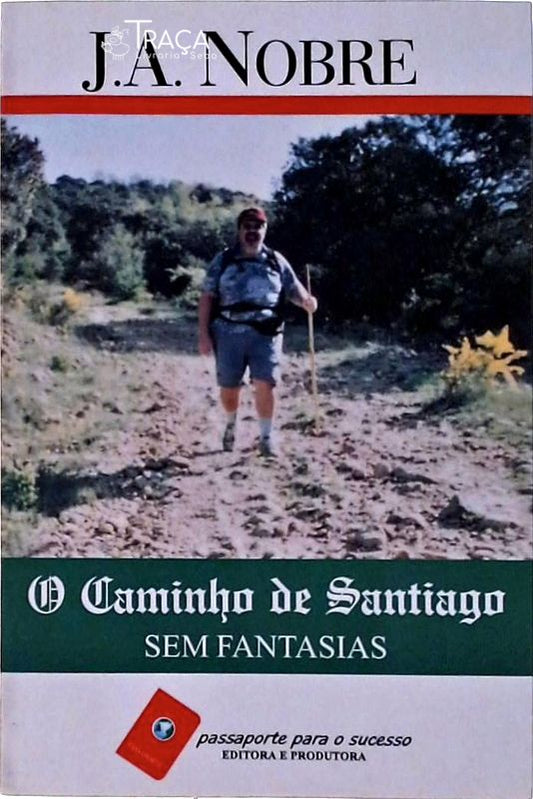 O Caminho de Santiago sem Fantasias