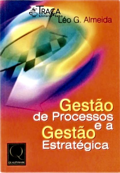 Gestão de Processos e a Gestão Estratégica