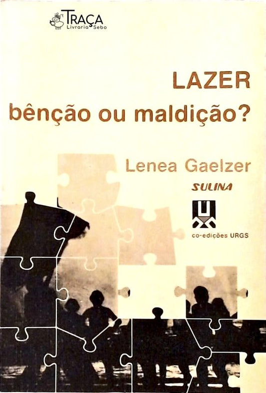 Lazer - Bênção Ou Maldição?