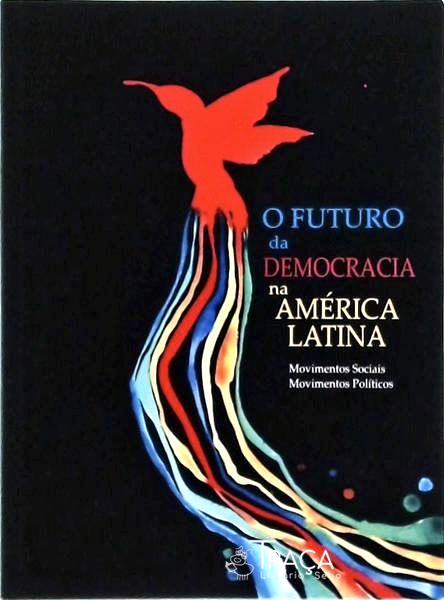 O Futuro da Democracia Na América Latina