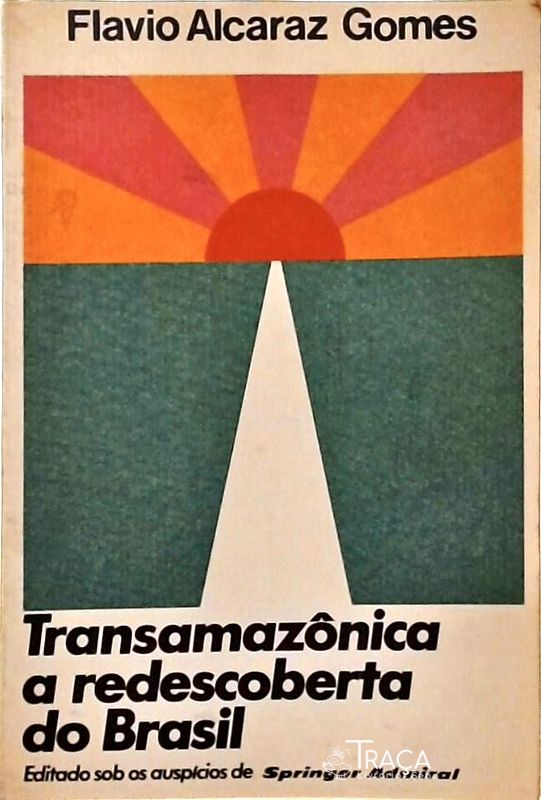 Transamazônica - A Redescoberta Do Brasil