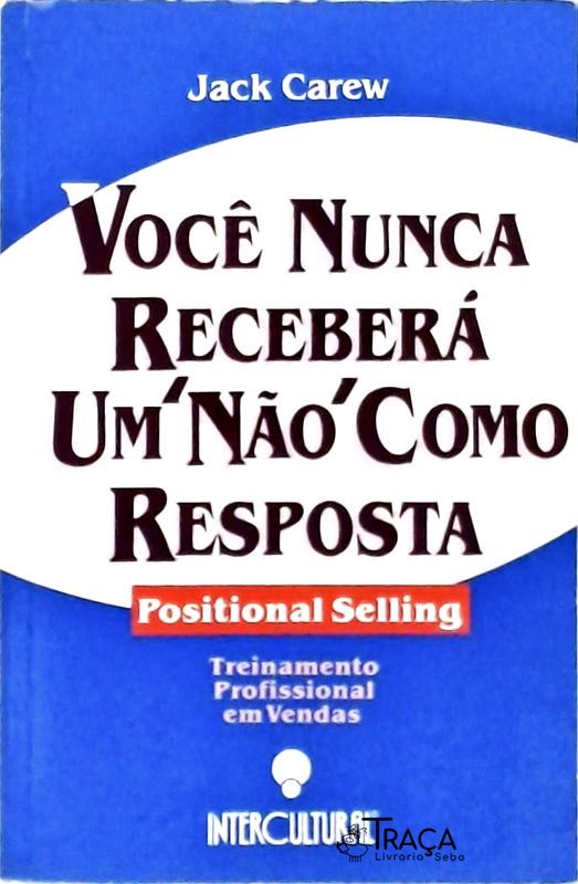 Você Nunca Receberá Um Não Como Resposta