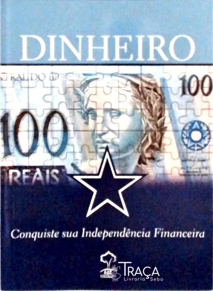 Dinheiro - Conquiste Sua Independência Financeira