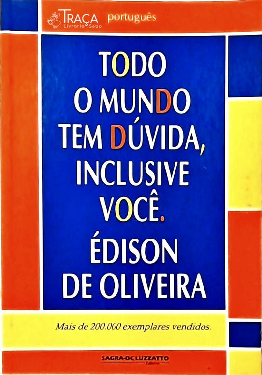 Todo o Mundo Tem Dúvida, Inclusive Você