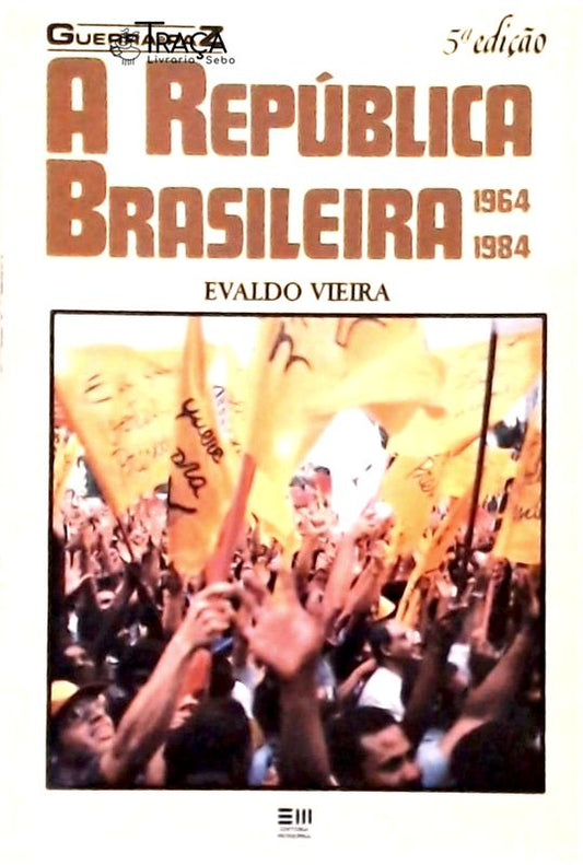 A Republica Brasileira 1964-1984