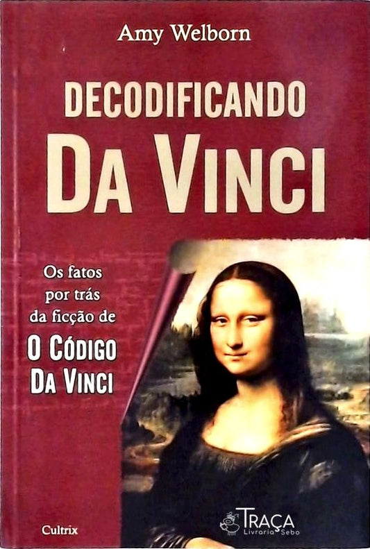 Decodificando da Vinci - os Fatos por Trás da Ficção de o Código da Vinci