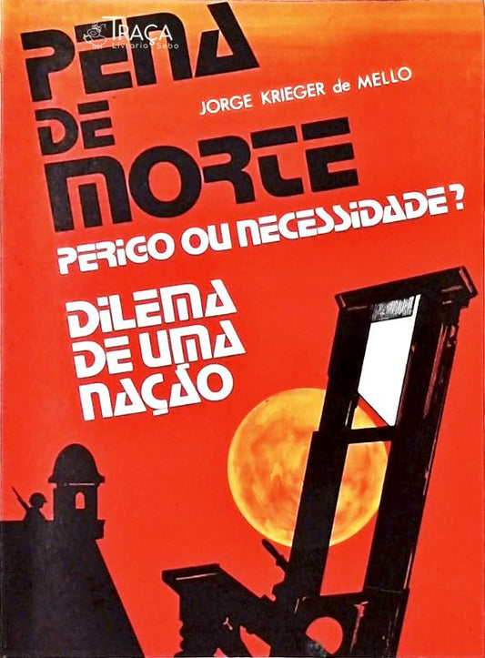Pena de Morte - Perigo Ou Necessidade?