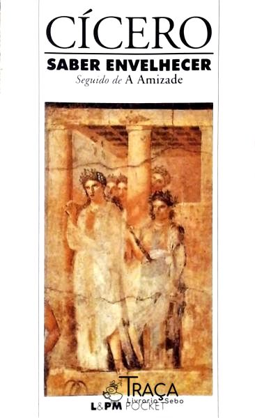 Saber Envelhecer - Seguido de a Amizade