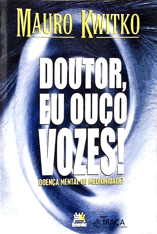 Doutor Eu Ouço Vozes!