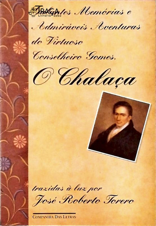 Galantes Memórias e Admiráveis Aventuras do Virtuoso Conselheiro Gomes, o Chalaça