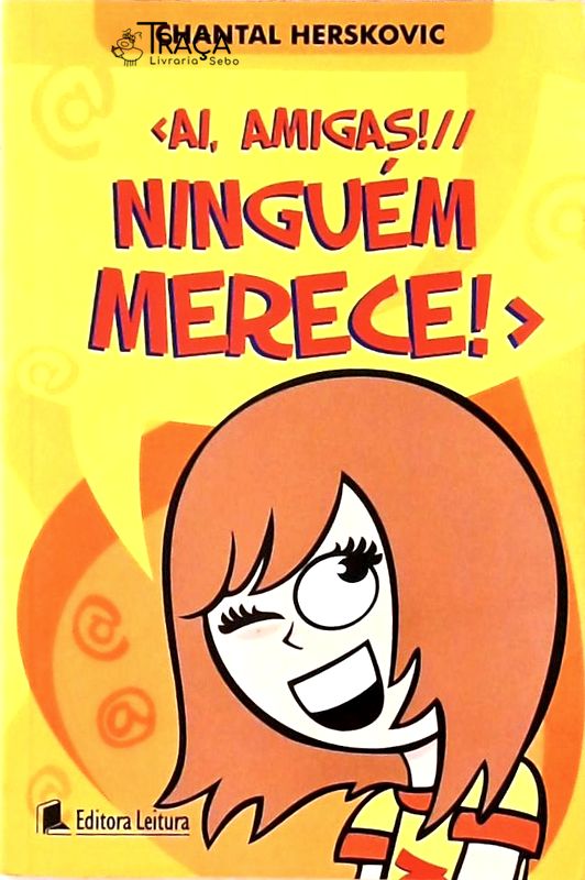 Ai, Amigas! Ninguém Merece