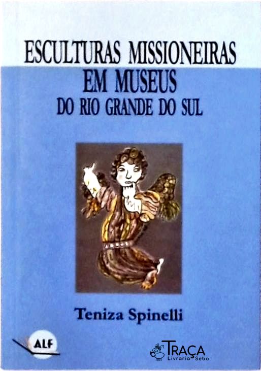Esculturas Missioneiras em Museus do Rio Grande do Sul