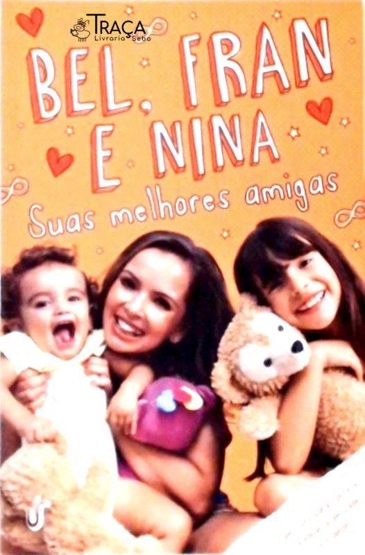Suas Melhores Amigas - Bel, Fran e Nina