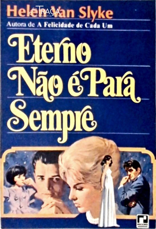 Eterno Não é Para Sempre