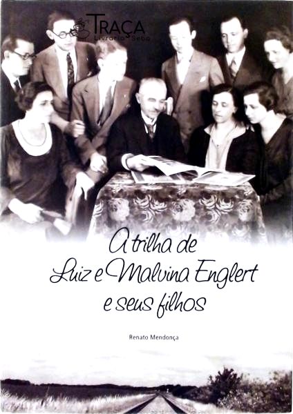A Trilha De Luiz E Lavina Englert E Seus Filhos