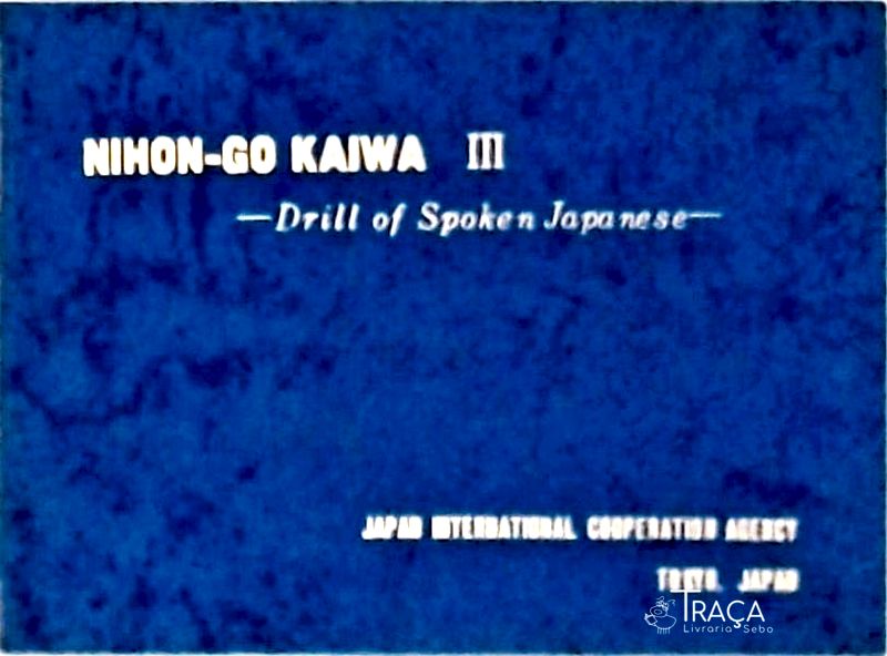 Nihon-go Kaiwa Iii - Drill Of Spoken Japanese