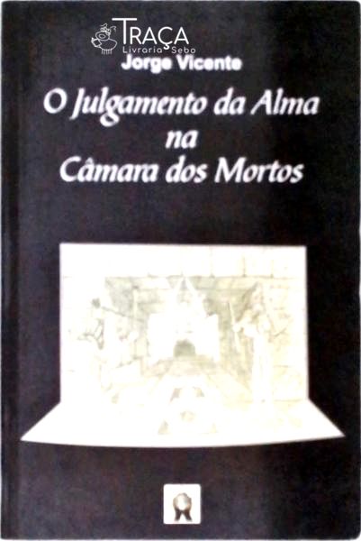O Julgamento da Alma Na Câmara dos Mortos