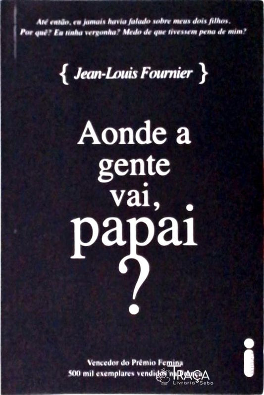 Aonde a Gente Vai, Papai?