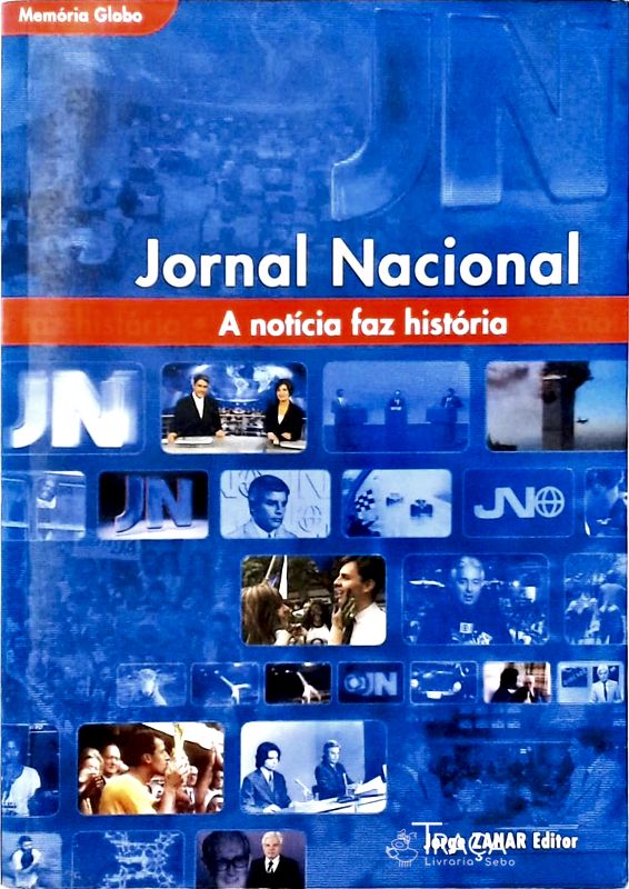 Jornal Nacional - a Notícia Faz a História
