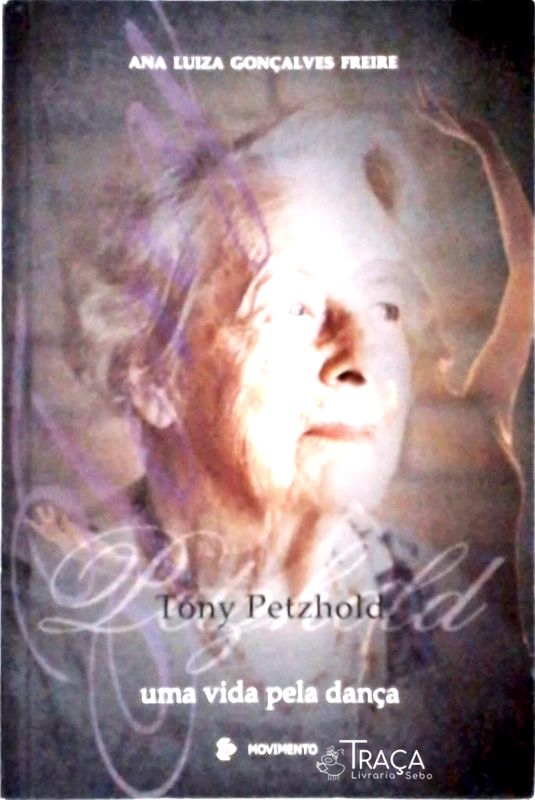 Tony Petzhold - Uma Vida Pela Dança