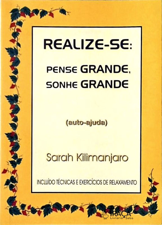 Realize-se - Pense Grande, Sonhe Grande