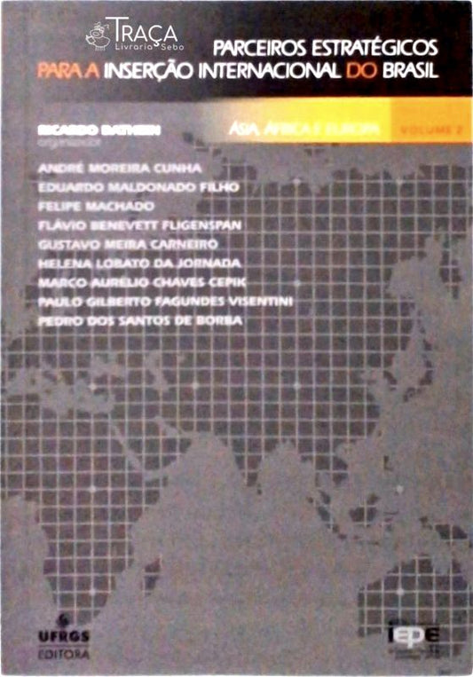Parceiros Estratégicos Para A Inserção Internacional Do Brasil Vol 2