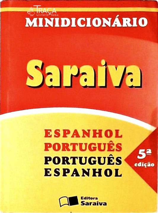 Minidicionário Saraiva - Espanhol-português / Português-espanhol (2003)