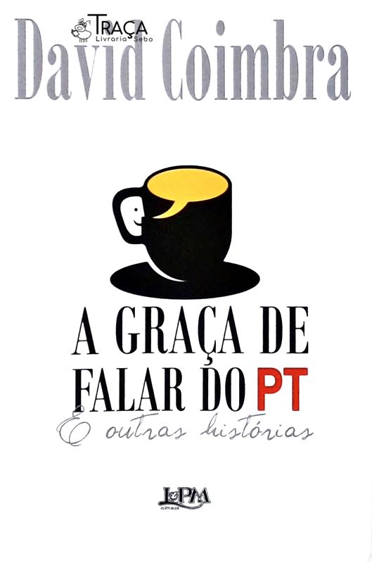 A Graça da Falar do Pt