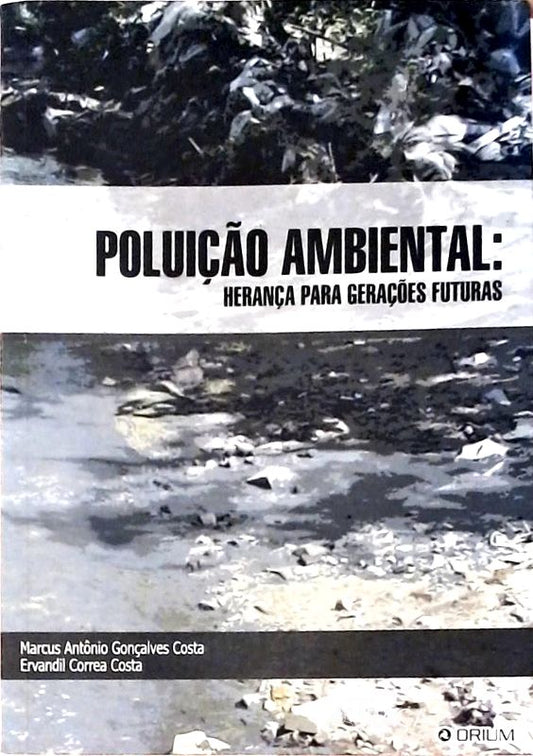 Poluição Ambiental - Herança para Gerações Futuras