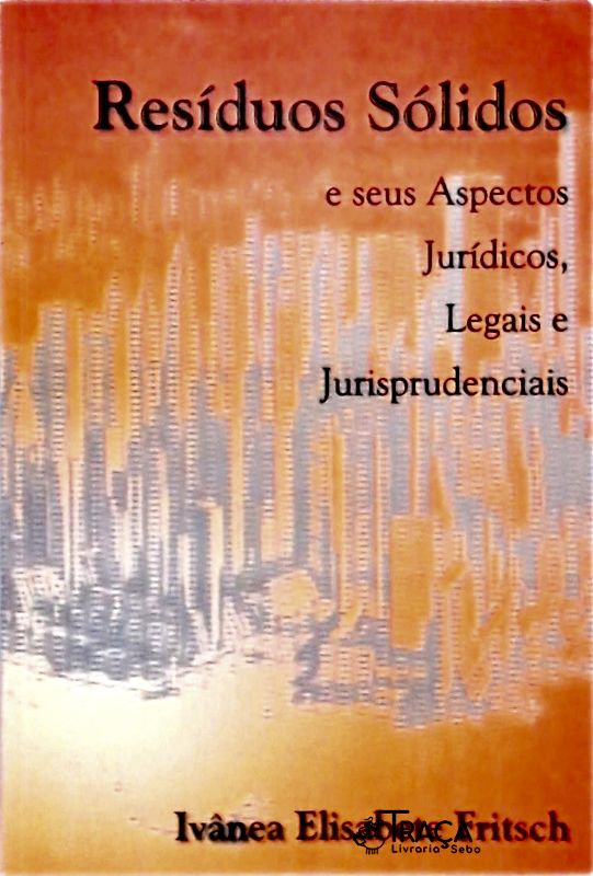 Os Resíduos Sólidos e Seus Aspectos Legais, Doutrinários e Jurisprudenciais