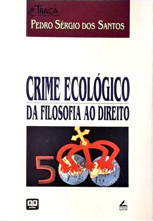 Crime Ecológico da Filosofia Ao Direito