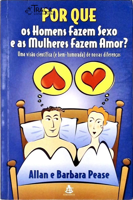 Por Que os Homens Fazem Sexo e as Mulheres Fazem Amor?