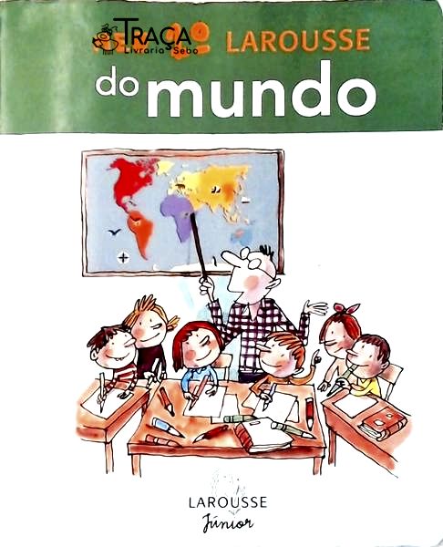 Meu 1º Larousse do Mundo