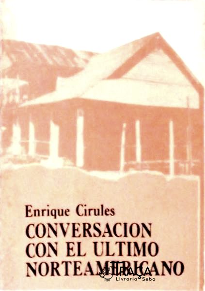 Conversacion Con El Ultimo Norteamericano