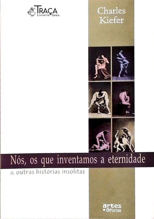 Nós, os Que Inventamos a Eternidade