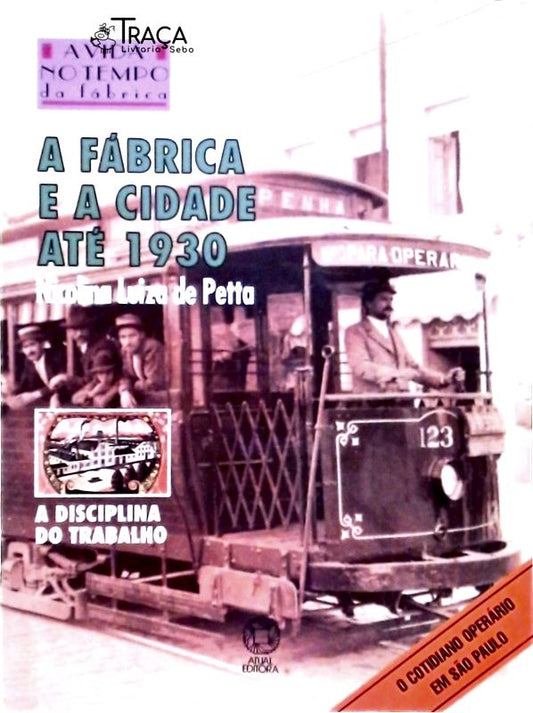 A Fábrica e a Cidade Até 1930