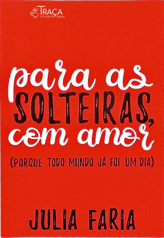 Para as Solteiras, com Amor