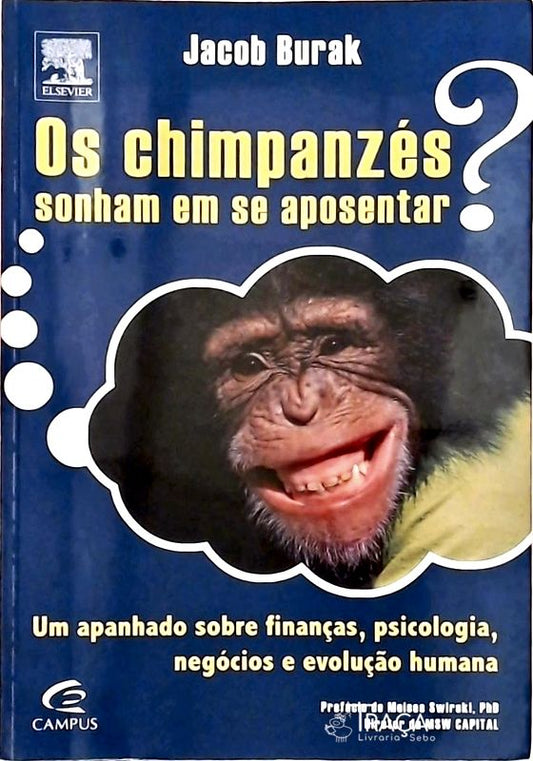 Os Chimpanzés Sonham Em Se Aposentar?