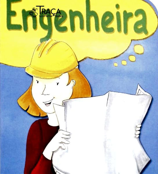 Quando Crescer Quero Ser... Engenheira